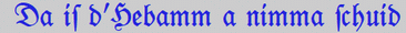 Da is d'Hebamm' a nimma schuid Da is d'Hebamm' a nimma schuid